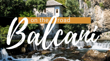 Balcani Grantour in 10 giorni