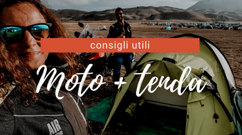 Consigli utili per viaggiare in moto, in coppia, in tenda!