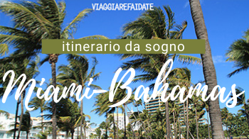 Miami e Bahamas: viaggio fai da te